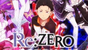 Re:ZERO -Starting Life in Another World-